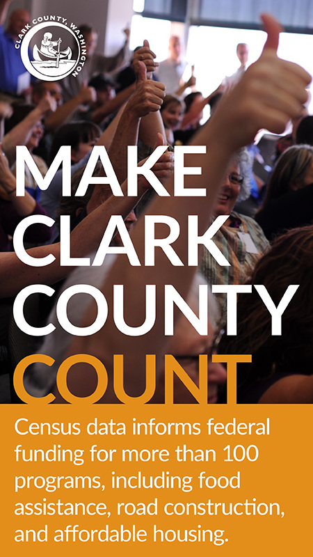 MAKE CLARK COUNTY COUNT. Each year, Census data informs federal funding for more than 100 programs, including food assistance, road construction, and affordable housing.