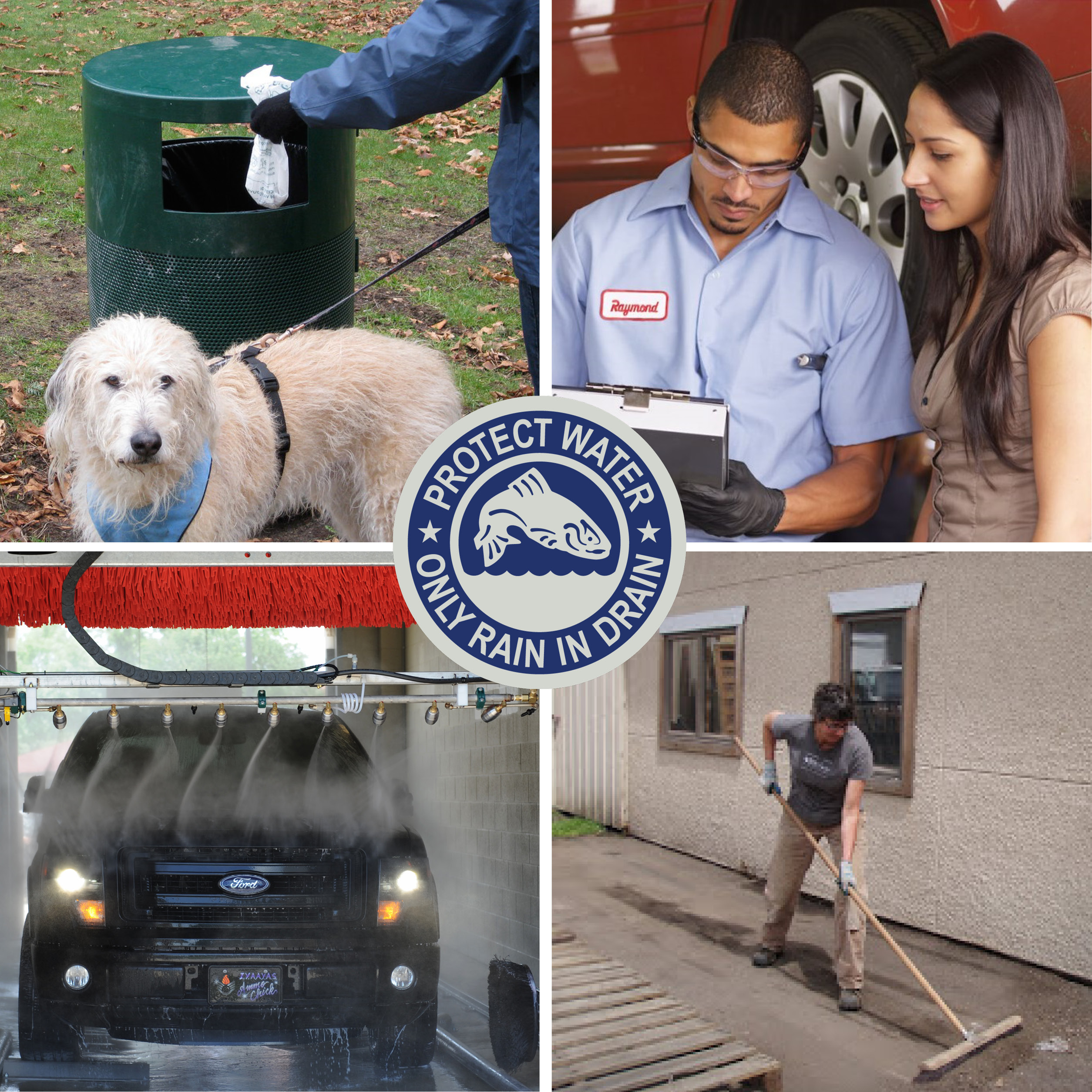 Protect water, only rain down drain logo with images of four clean water behaviors including picking up after your pet, maintaining vehicles, washing vehicles at a car wash and sweeping rather than washing a sidewalk. 